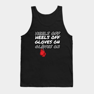 Heels Off Gloves On women boxing Tank Top